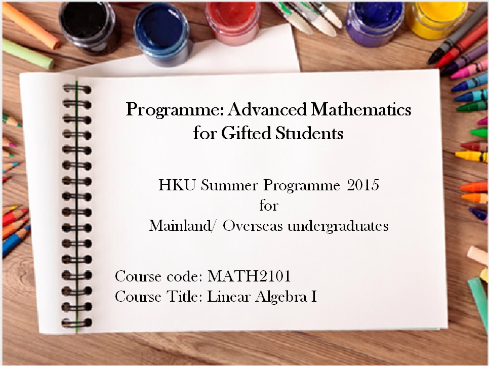 Advanced Mathematics for Gifted Students MATH2101 Linear Algebra I